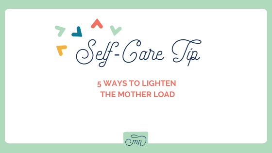 5 Ways to Lighten the Mother Load